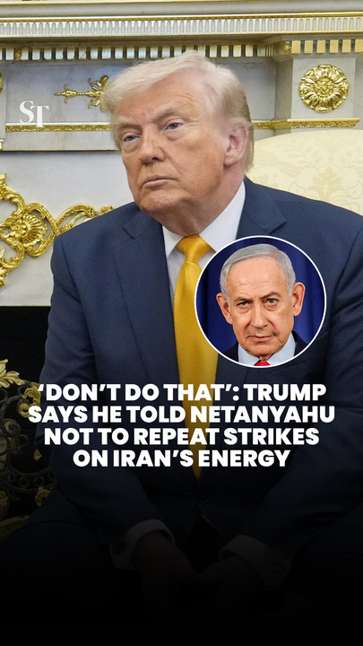 ‘Don’t do that’: Trump says he told Netanyahu not to repeat strikes on Iran’s energy