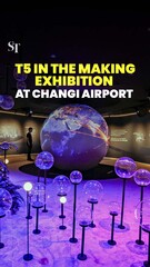 T5 In The Making: A new exhibition at Changi Airport