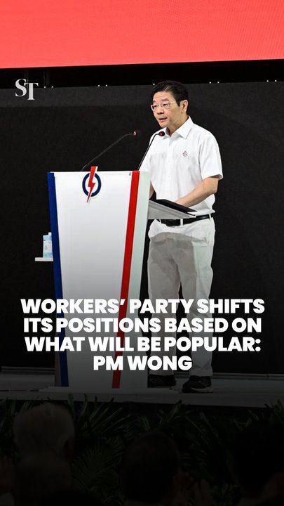 PM Wong says the Workers’ Party takes different positions based on what they believe will be popular