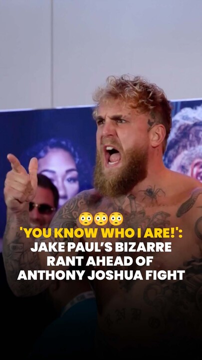 😳😳😳 'You know who I are!': Jake Paul’s bizarre rant ahead of Anthony Joshua fight 