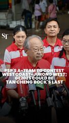 PSP's A-team to contest West Coast-Jurong West; GE2025 likely to be Tan Cheng Bock's last
