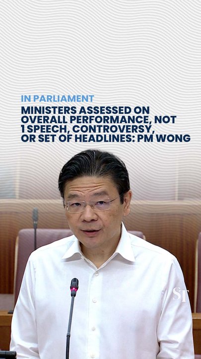 Ministers assessed on overall performance, not one speech, controversy, or set of headlines: PM Wong