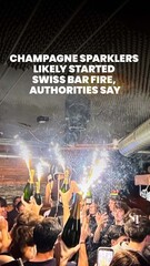 Champagne sparklers likely started Swiss bar fire, authorities say