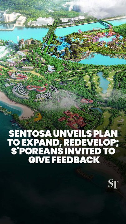 Plans to expand, redevelop Sentosa unveiled 