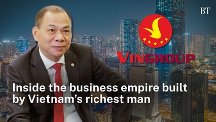 How Vietnam’s richest man powers the Vingroup empire