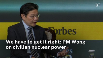 We have to get it right: PM Wong on civilian nuclear power