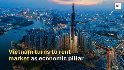 Vietnam turns to rent market as economic pillar