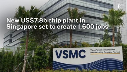 VSMC’s new US$7.8b chip plant to create 1,600 jobs in Singapore