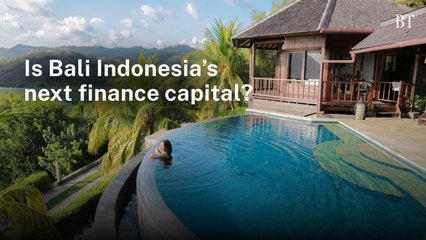 Is Bali Indonesia’s next finance capital?