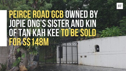 Peirce Road GCB owned by Jopie Ong’s sister and kin of Tan Kah Kee to be sold for S$148m