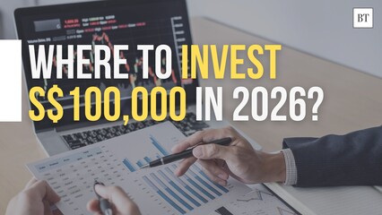 Where to invest S$100,000 in 2026?