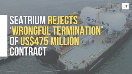 22 Oct - Seatrium rejects ‘wrongful termination’ of US$475 million contract