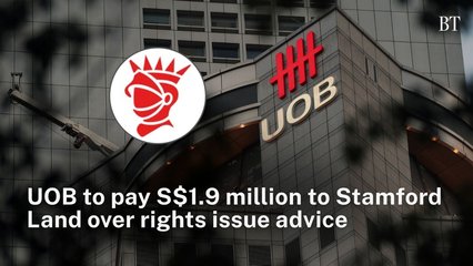 UOB to pay S$1.9 million to Stamford Land over rights issue advice