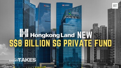Hongkong Land to set up new S$8 billion Singapore private fund