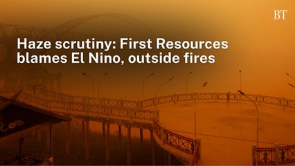 Haze scrutiny: First Resources blames El Nino, outside fires