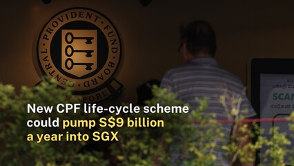 New CPF life-cycle scheme could pump S$9 billion a year into SGX