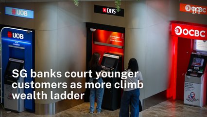 SG banks chase younger customers as more climb wealth ladder