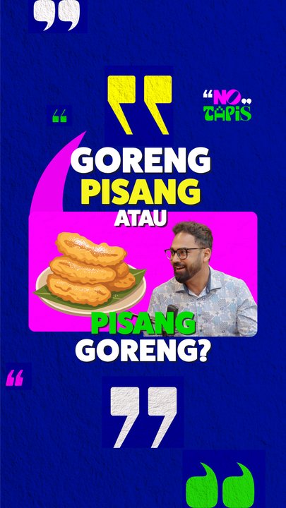 Goreng Pisang atau Pisang Goreng?