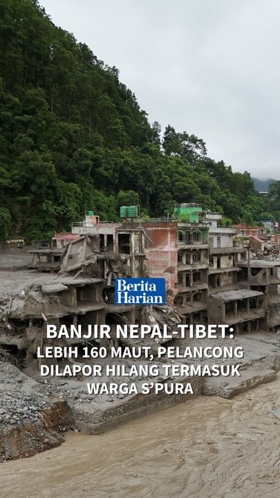 Banjir Nepal-Tibet: Lebih 160 maut, pelancong dilapor hilang termasuk warga S’pura