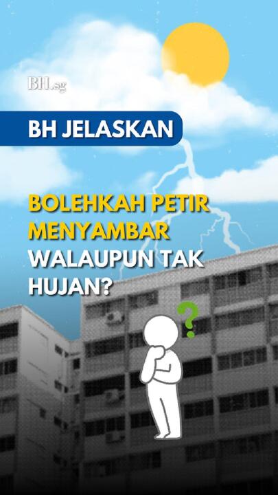 BH Jelaskan: Bolehkah petir menyambar walaupun tak hujan?