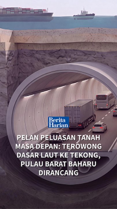 Pelan peluasan tanah masa depan: Terowong dasar laut ke Tekong, pulau barat baharu dirancang