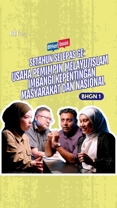 [BHGN 1] Setahun selepas GE: Usaha pemimpin Melayu/Islam imbangi kepentingan masyarakat dan nasional 