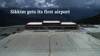 Sikkim gets its first airport, India its 100th